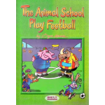 The Animal School Play Football - İngilizce Hikaye Kitabı